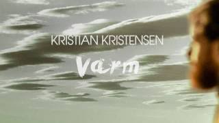 Kristian Kristensen  Varm Official Audio [upl. by Harvie]