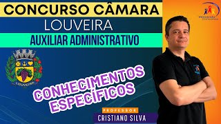 07  Concurso Câmara de Louveira  Auxiliar e Analista Administrativo  Conhecimentos Específicos [upl. by Fagaly803]