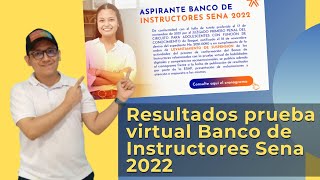 Resultados prueba virtual Banco de instructores Sena 2022 [upl. by Notlit]