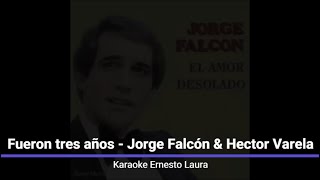 Jorge Falcón junto a Héctor Varela  Fueron tres años  Karaoke [upl. by Mastrianni753]