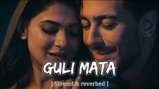 Guli Mata  Slowed amp Reverbed   Saad Lamjarred  Shreya Ghosal  Lofi Remix  Silensic [upl. by Kalina974]