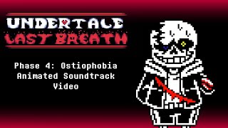 Undertale Last Breath Phase 4  Ostiophobia Animated Soundtrack [upl. by Asirb]