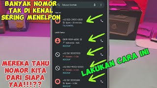 Kok Banyak Nomor Tidak Di Kenal Sering Nelpon  Begini Cara Mengatasinya [upl. by Nna]