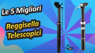 Le 5 Migliori Reggisella Telescopici [upl. by Preuss138]