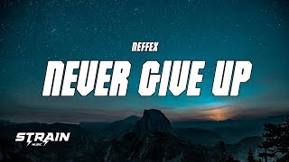 NEFFEX  Never Give Up Lyrics [upl. by Cinimmod]