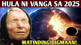 NAKAKATAKOT na HULA ni BABA VANGA sa 2025 😱 [upl. by Lantha]