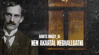 Babits Mihály  Nem akartál meghallgatni  AI song [upl. by Areehs433]