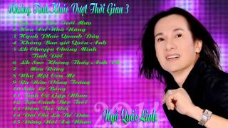 NHỮNG TÌNH KHÚC VƯỢT THỜI GIAN 3  NGÔ QUỐC LINH [upl. by Anires]