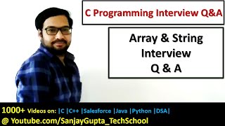 Arrays and Strings in C Programming Interview Ques and Ans by Sanjay Gupta  C language tutorials [upl. by Zoa]