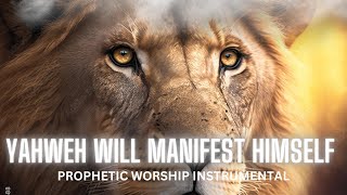 YAHWEH will manifest Himself  Prophetic Worship Instrumental [upl. by Mirella]