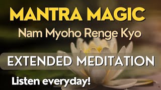 Nam Myoho Renge Kyo Extended Chanting Meditation [upl. by Hermosa]