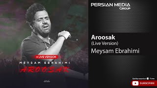 Meysam Ebrahimi  Aroosak I Live Version  میثم ابراهیمی  عروسک [upl. by Ynaffet804]