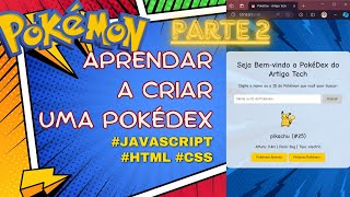 CONSUMINDO A API DOS POKÃ‰MONS POKÃ‰API COM JAVASCRIPT HTML E CSS PARTE 2 [upl. by Martens]