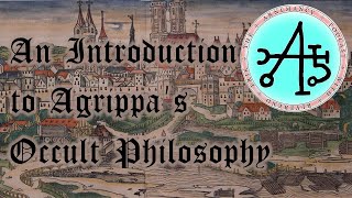 Introduction to Agrippas Occult Philosophy [upl. by Diarmuid]