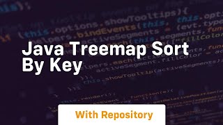 java treemap sort by key [upl. by Anon]