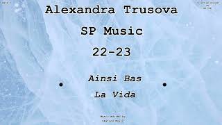 Alexandra TRUSOVA  New SP Music  20222023 [upl. by Andert]