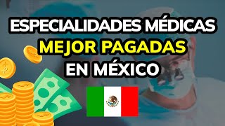 🤑 TOP 3 Especialidades Médicas MEJOR PAGADAS en MÉXICO 2024 [upl. by Chet89]