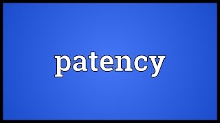 Patency Meaning [upl. by Ivets196]