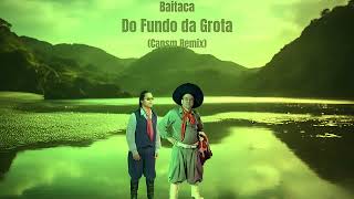 Baitaca  Do Fundo da Grota Capsm Remix [upl. by Cilla]