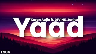 Yaad Lyrics  Karan Aujla Ft DIVINE Jonita Gandhi [upl. by Nayllij]