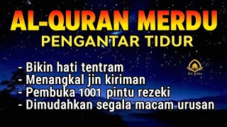 MUROTTAL ALQURAN MERDU PENGANTAR TIDURAyat suci al quran pengantar tidur  Ngaji Merdu [upl. by Aisatal550]