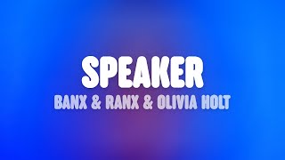 Banx amp Ranx  Speaker Lyrics feat Olivia Holt amp ZieZie [upl. by Ynavoeg]