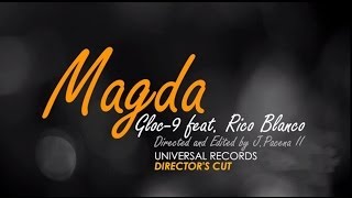 Gloc9 feat Rico Blanco  Magda Directors Cut [upl. by Eilujna]