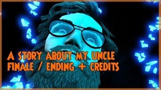 A Story About My Uncle Ending  Finale  Credits [upl. by Llednew]