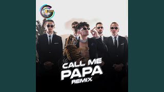 Call Me Papa Remix [upl. by Ahsier]