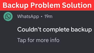 WhatsApp Couldnt Complete Backup Google Drive  WhatsApp Backup Problem Solution [upl. by Yleoj]