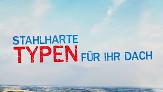 Stahlharte Typen für Ihr Dach  Friedrich von Lien AG Imagefilm 2013 [upl. by Ludvig]