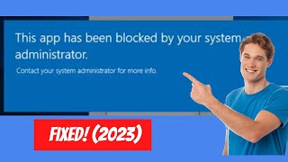 How To Fix This App Has Been Blocked By Your System Administrator Windows 1110 [upl. by Aseretairam]