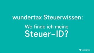 SteuerID schnell erklärt Wo finde ich meine Steueridentifikationsnummer und wofür brauche ich sie [upl. by Judon373]