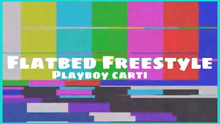 PlayBoi Carti  FlatBed FreeStyle SlowMo Lyrics “buhbuhbuhbuh” [upl. by Mich]