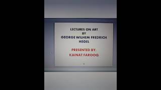 George Wilhelm Frederick Hegels lectures on Fine Arts Part 1 [upl. by Kcirddec]