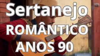 SERTANEJO ROMANTICO ANOS 90 [upl. by Kcirdahc768]