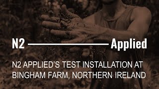 N2 Applied’s test installation at Bingham farm Northern Ireland [upl. by Adiaroz]