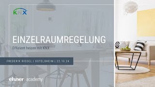 Einzelraumregelung – Effizient heizen mit KNX WebinarMitschnitt 221024 [upl. by Biddie]