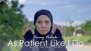 Vanny Vabiola  As Patient Like I Do Official Music Video [upl. by Ardried]