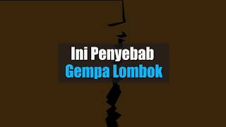 Ini Penyebab Gempa Lombok [upl. by Enivid]