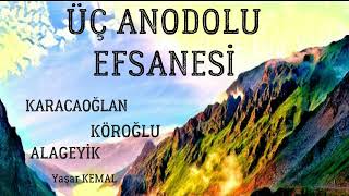 Üç Anadolu Efsanesi  Yaşar Kemal  sesli kitap [upl. by Roch362]