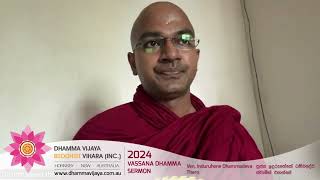 Ven Induruhene Dhammadeva Thero  Dhamma Vijaya Buddhist Vihara  2024 Vassana Dhamma Sermon [upl. by Mishaan]