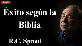 Éxito según la Biblia  RC Sproul [upl. by Trometer]