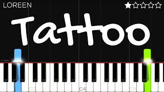 Loreen  Tattoo  EASY Piano Tutorial [upl. by Ennirak941]