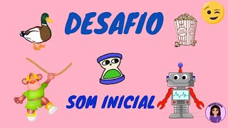 Consciência fonológica Desafio Som inicial  Método fônico  Educação Infantil e Alfabetização [upl. by Yrallam]