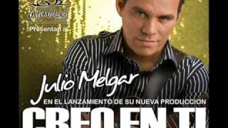 Julio Melgar  Creo En Ti [upl. by Wavell]