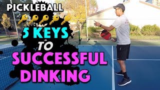 Pickleball Dink  5 Keys to Successful Dinking [upl. by Ahselet]