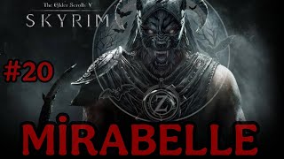 MİRABELLE İ BİR BEN GÖREMİYORUM  TESV  SKYRIM  BÖLÜM 20 [upl. by Sean956]