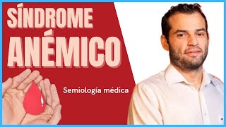 Semiología Médica  Síndrome Anémico [upl. by Litta]