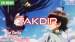 Takdir  Alur Cerita Anime Sousei No Onmyouji  Part 1 [upl. by Allenad287]